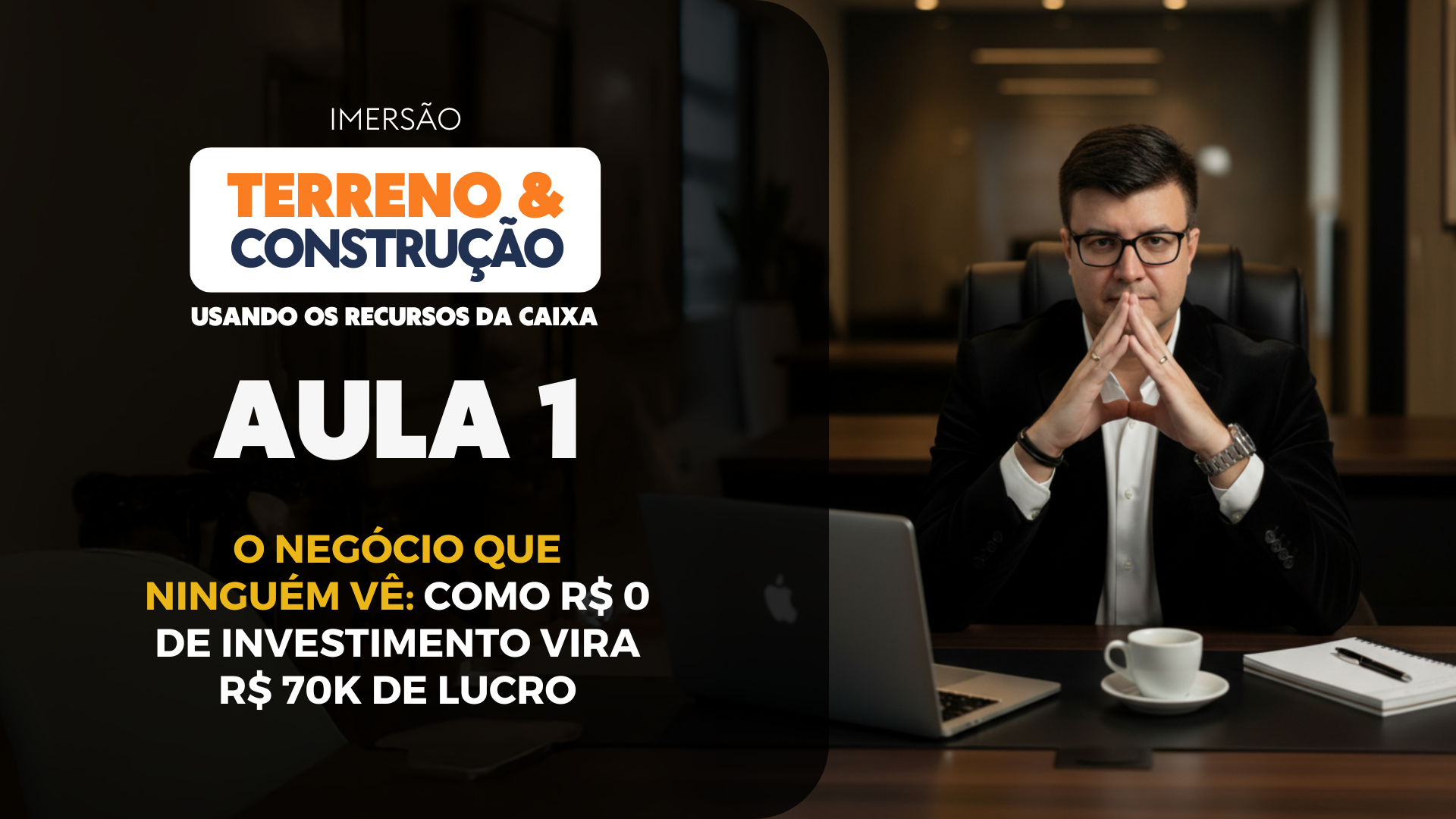 Aula #1 – O Negócio que Ninguém Vê: Como R$ 0 de Investimento Vira R$ 70k de Lucro