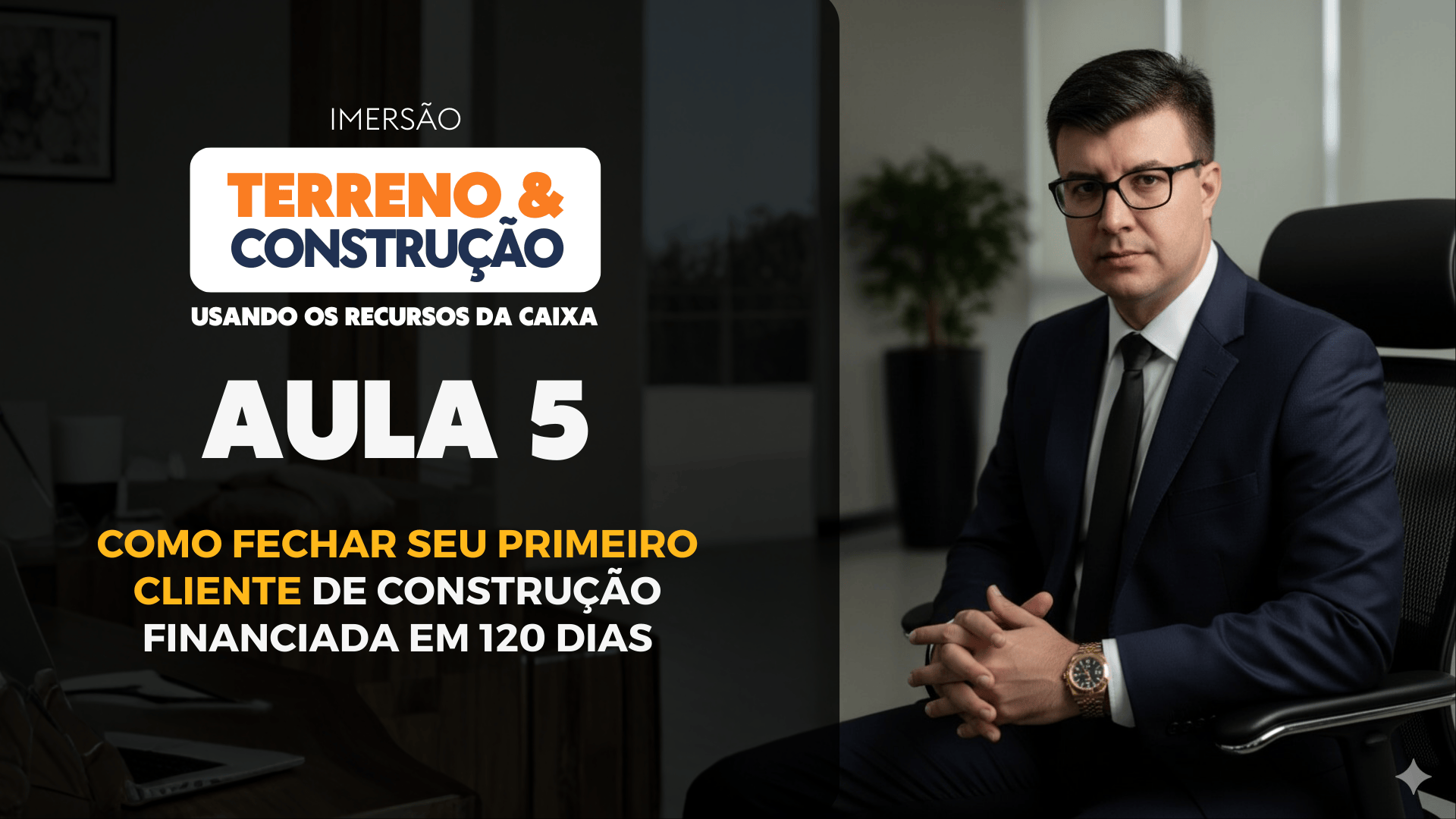 Como fechar seu primeiro cliente de construção financiada em 120 dias